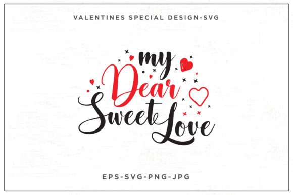 Download My Dear Sweet Love-Valentine Design- SVG - Valentine design Collection
