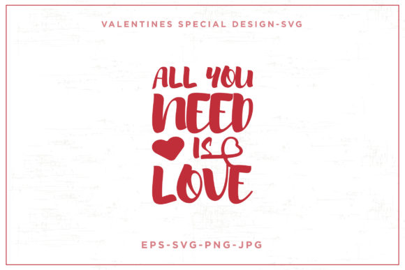 Download All You Need is Love-Valentine Design - Valentine design Collection
